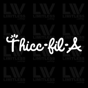 Thicc-Fil-a Decal