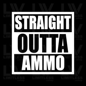 Straight Outta Ammo - Patriotic Decal