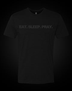 Eat Sleep Pray - T-Shirt